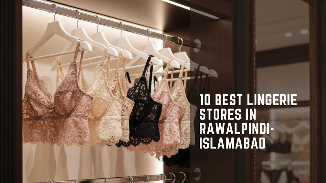 10 Best Lingerie stores in Rawalpindi-Islamabad
