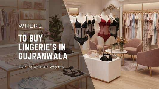 Where to Buy Undergarments & Lingerie in Gujranwala –